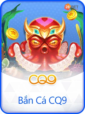 Bắn Cá CQ9 28Bet