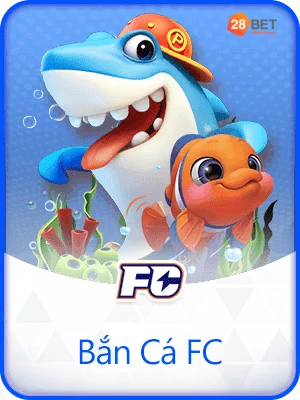 Bắn Cá FC Tại 28Bet